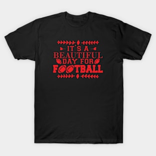 It's a beautiful day for football T-Shirt